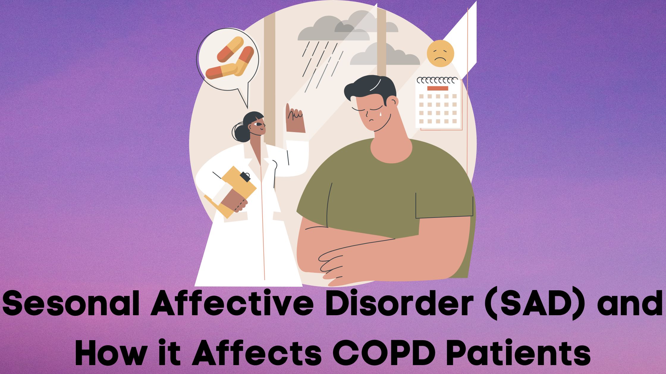 Sesonal Affective Disorder (SAD) and How it Affects COPD Patients