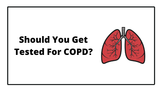 Should You Get Tested For COPD_