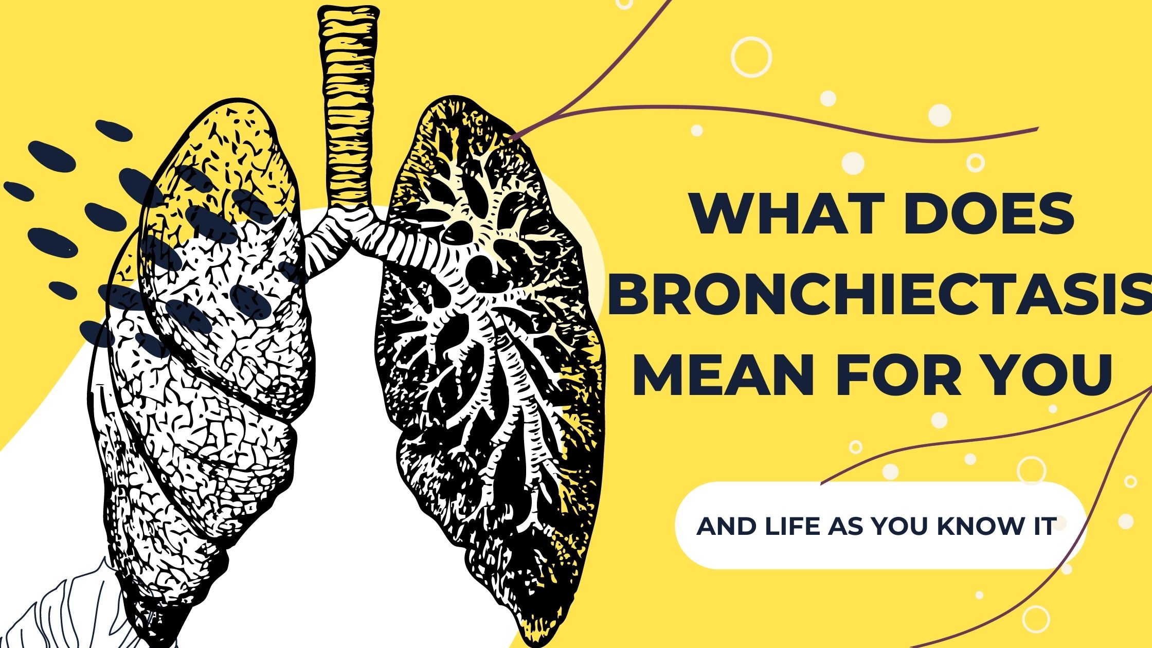 What Does Bronchiectasis Mean for You
